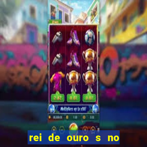 rei de ouro s no rei de ouros no amor